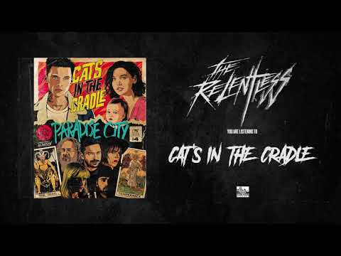 THE RELENTLESS - Cat's In The Cradle