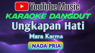 Download lagu UNGKAPAN HATI - MARA KARMA - KARAOKE NADA PRIA mp3