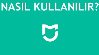 Mi Home Nasıl Kullanılır? Uygulaması Nedir?