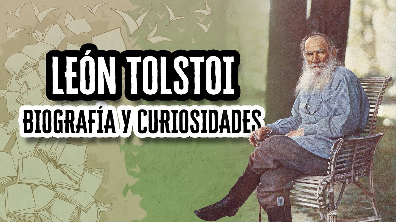 León Tolstoi: Biografía y Curiosidades | Descubre el Mundo de la Literatura