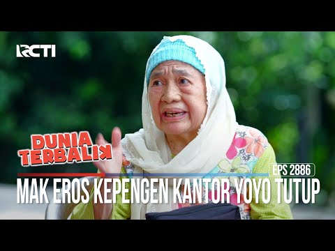 Mak Eros Kepengen Kantor Yoyo Tutup - Dunia Terbalik