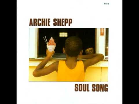 Archie Shepp ‎– Soul Song (1982 - Album)