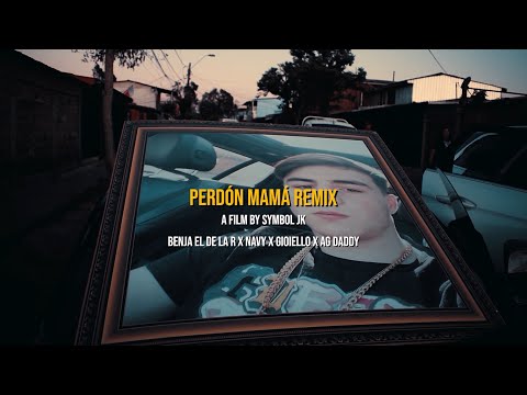 Perdón Mamá Rmx Chavalillo X Siempre - Benja El De La R x Navy x Gioiello x Ag Daddy [Video Oficial]