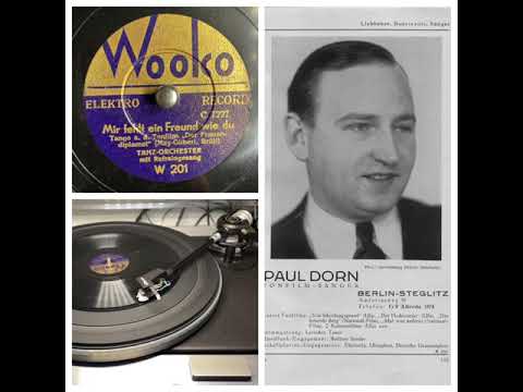 Tanzorchester, Gesang: Paul Dorn: Mir fehlt ein Freund wie du, 1932 (Woolco 20cm W 201) Thorens