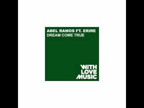 Abel Ramos Ft. Erire - Dream Come True (Original Dub)