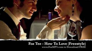 Foz Tee - How To Love Feat Lil Wayne