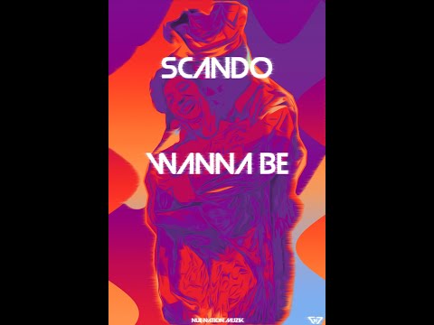 Wanna Be - Scando