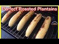 Roasted Plantains | Baked Sweet Plantains (No Oil is Needed) | Platanos asados | Yummieliciouz Food