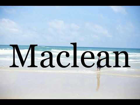 How To Pronounce Maclean🌈🌈🌈🌈🌈🌈Pronunciation Of Maclean