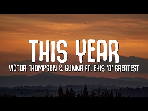 THIS YEAR Blessing Remix - Gunna, Victor Thompson, Ehis 'D' Greatest (LYRICS)