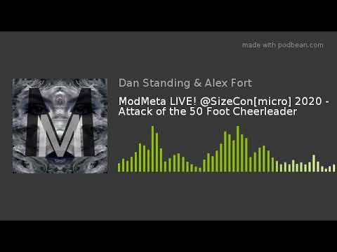 ModMeta LIVE! @SizeCon[micro] 2020 - Attack of the 50 Foot Cheerleader