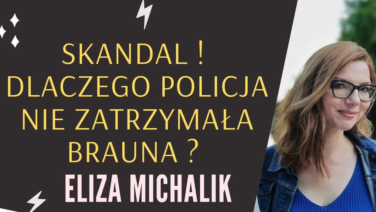 Brauna można było zatrzymać. Skandaliczne zachowanie policji.