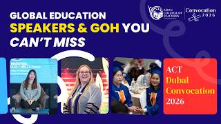 Who’s Speaking at ACT Dubai Convocation 2026?