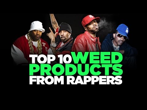 Top 10 Weed Products From Rappers