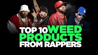 Top 10 Weed Products From Rappers