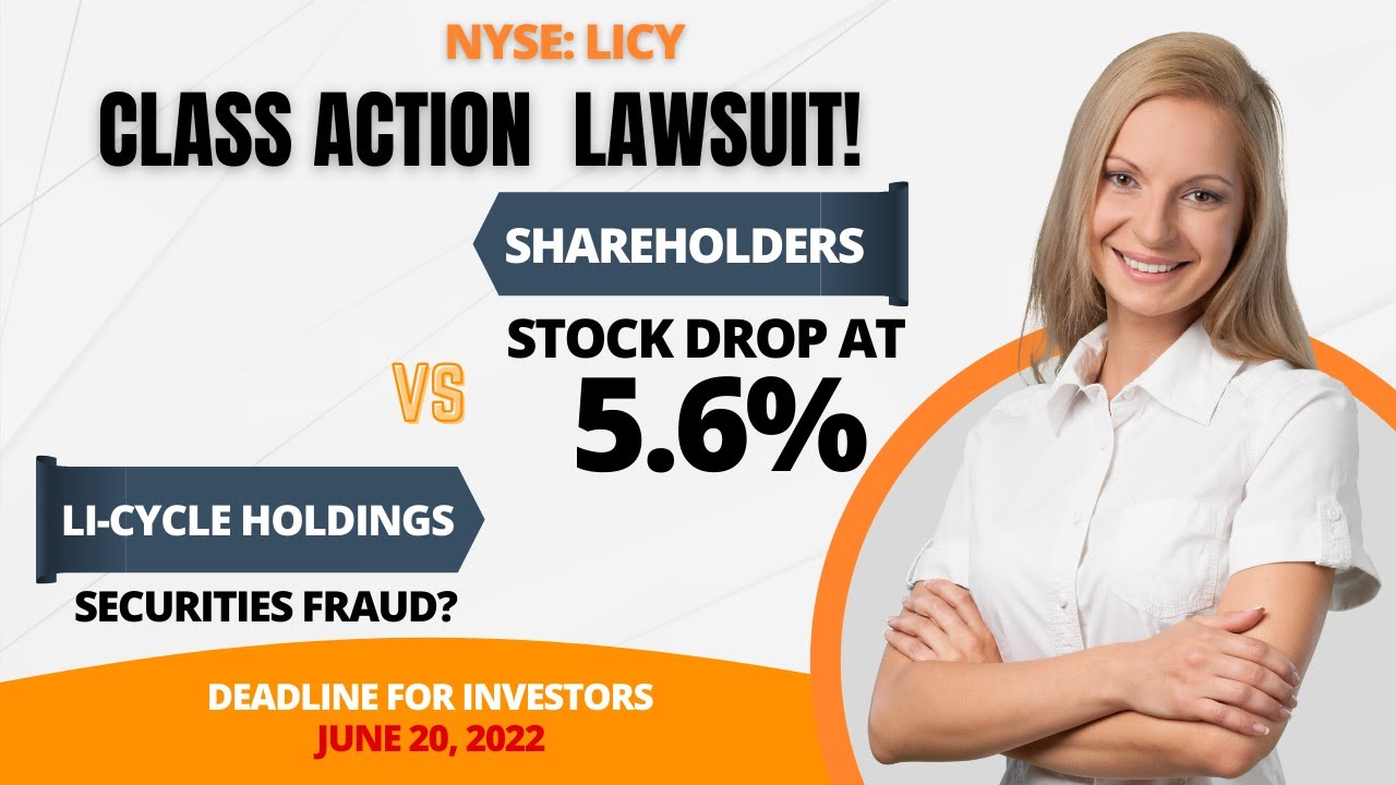 Li-Cycle Holdings Corp. Class Action Lawsuit LICY | Deadline June 20, 2022