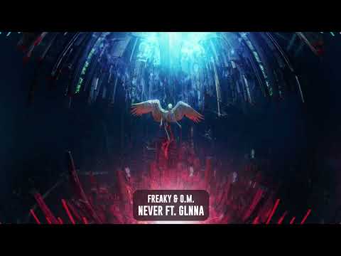 FREAKY & O.M. - Never ft GLNNA | Subsidia