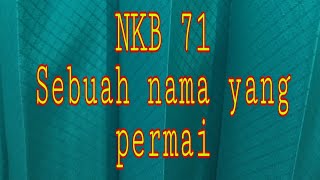Download lagu NKB 71 / Sebuah nama yang permai mp3 Download lagu NKB 71 / Sebuah nama yang permai mp3