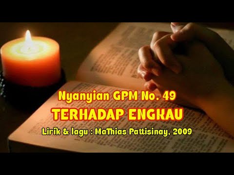 Nyanyian GPM 49_Terhadap Engkau