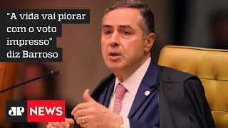 ‘Voto impresso é solução desnecessária para problema que não existe’, diz Barroso