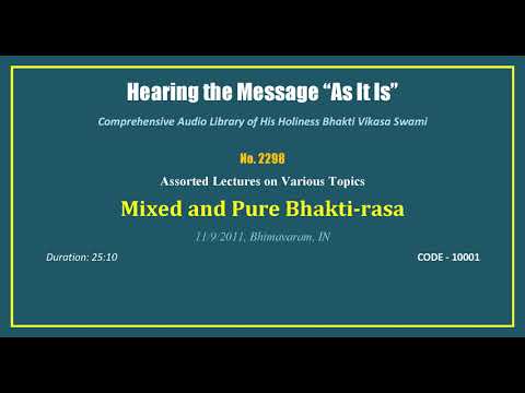 2298 Mixed and Pure Bhakti rasa, 2011 11 09, Bhimavaram, Andhra Pradesh, India, CODE   10001 mp3