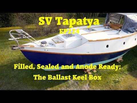 Filled, Sealed and Anode Ready; The Ballast Keel Box - SV Tapatya EP224