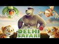 Delhi Safari Full Movie (English) Animated movie (Jungle Safari)