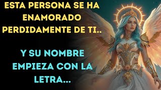 Esta persona se ha enamorado perdidamente de ti... y su nombre empieza con la letra..