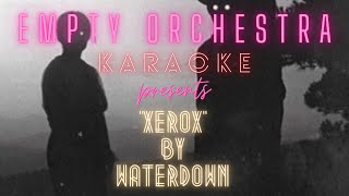 Waterdown - Xerox (KARAOKE)
