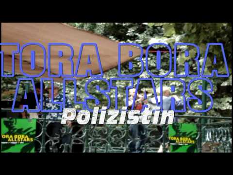 Tora Bora Allstars - Polizistin