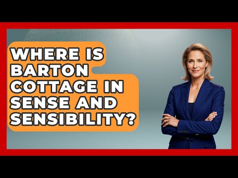 Where Is Barton Cottage In Sense And Sensibility? - Fictional Journeys