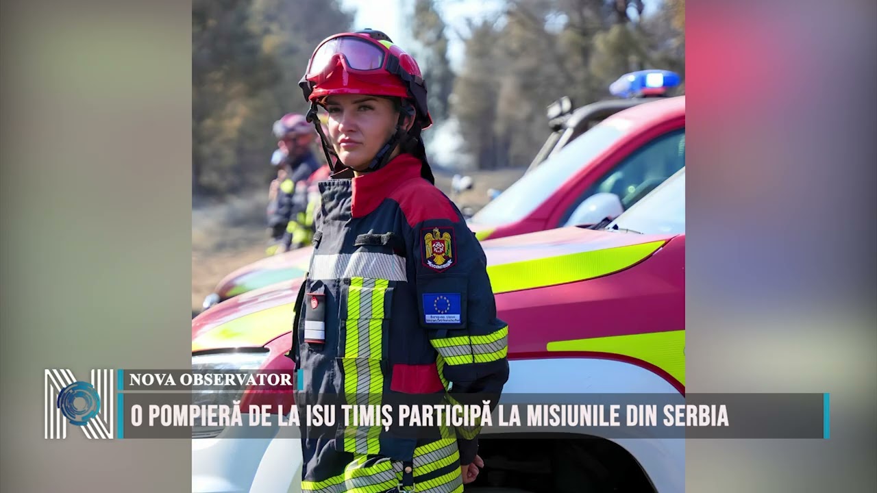 O pompieră de la ISU Timiș participă la misiunile din Serbia