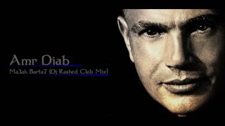 M3ak Barta7 (Dj. Rashed Club Mix) - Amr Diab