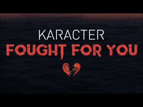 KARACTER - Fought For You [1 a.m.]