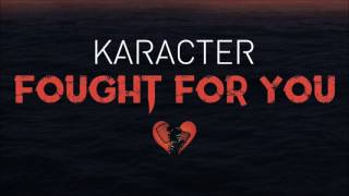 KARACTER - Fought For You [1 a.m.]
