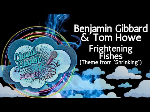 Benjamin Gibbard & Tom Howe - Frightening Fishes (Theme from Shrinking) - karaoke - instrumental