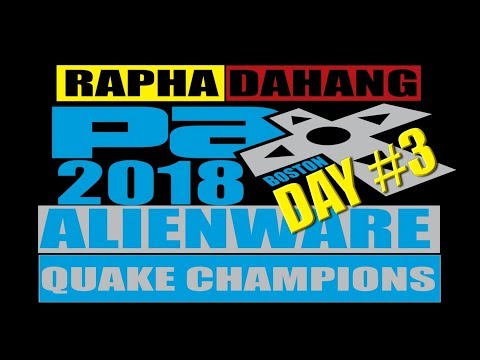 Pax Boston 2018 DAY 3 - Quake Champions with Alienware, Rapha and DaHanG