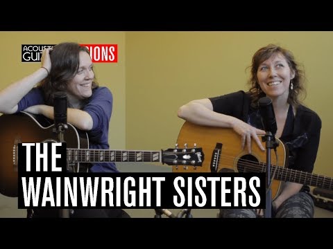 Acoustic Guitar Sessions Presents the Wainwright Sisters