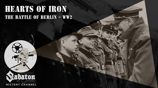 Hearts of Iron – The Battle of Berlin – Sabaton History 017 [Official]
