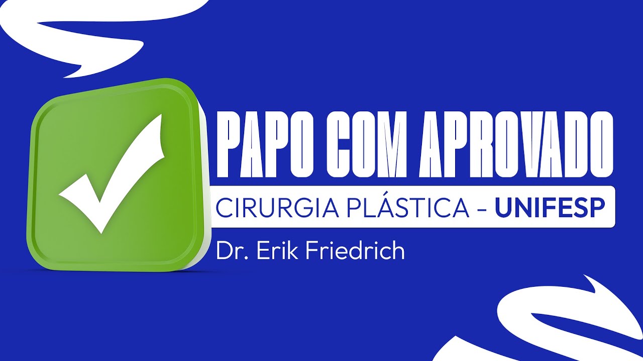 Papo com aprovado - EP.01 - Dr. Erik Friedrich - Cirurgia Plástica UNIFESP