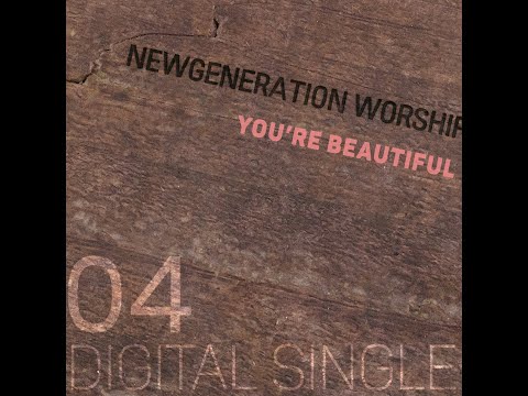 [뉴젠] You're Beautiful (아름다워) | 디지털 싱글 | 뉴제너레이션 워십 | 뉴젠워십