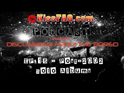 KISSFAQ Podcast Ep.015 - Post-Reunion Solo Albums