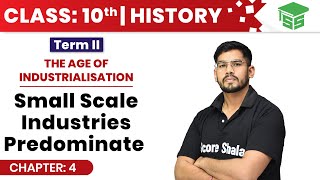 Class 10 SST | History | Chapter - 4 | Small Scale Industries Predominate