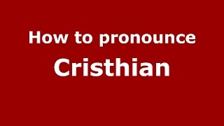How to pronounce Cristhian