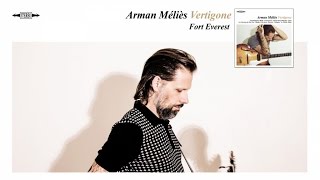 Arman Méliès - Fort Everest - Officiel