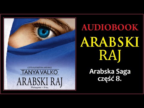 ARABSKI RAJ Audiobook MP3 - Tanya Valko (Arabska Saga Tom 8.) - pobierz całość