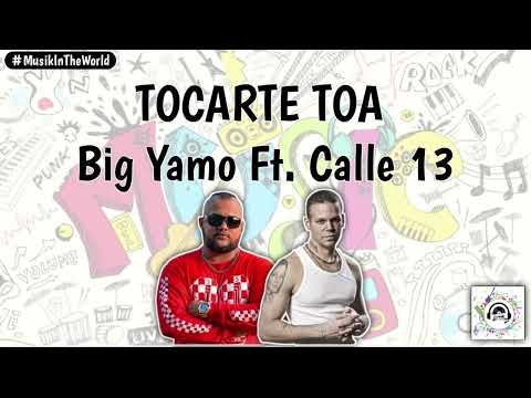 Tocarte toda  _ Big Yamo ft. Calle 13