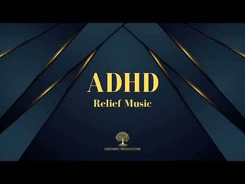 ADHD Relief Music: Calm Focus Music for Productivity, Study Music