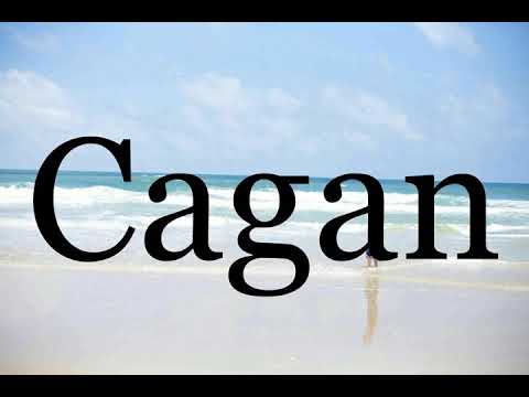 How To Pronounce Cagan🌈🌈🌈🌈🌈🌈Pronunciation Of Cagan
