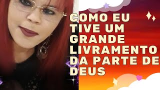 COMO EU  TIVE UM GRANDE LIVRAMENTO DA PARTE DE DEUS